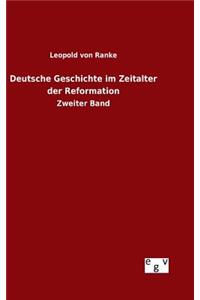 Deutsche Geschichte im Zeitalter der Reformation