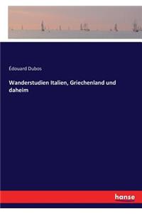 Wanderstudien Italien, Griechenland und daheim