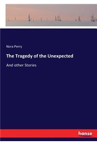 Tragedy of the Unexpected: And other Stories