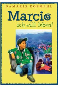 Marcio - ich will leben