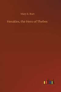 Herakles, the Hero of Thebes