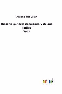 Historia general de España y de sus Indias