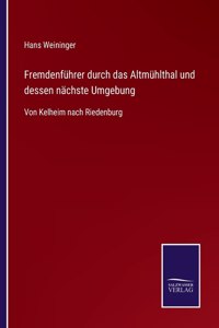 Fremdenführer durch das Altmühlthal und dessen nächste Umgebung