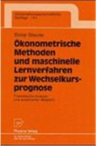 Okonometrische Methoden und maschinelle Lernverfahren zur Wechselkursprognose