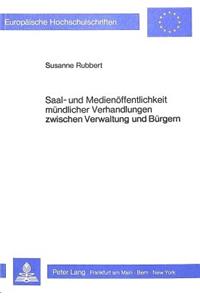 Saal- Und Medienoeffentlichkeit Muendlicher Verhandlungen Zwischen Verwaltung Und Buergern
