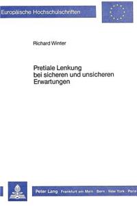 Pretiale Lenkung bei sicheren und unsicheren Erwartungen