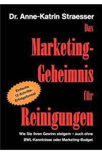 Das Marketing-Geheimnis für Reinigungen