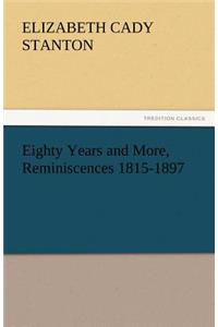 Eighty Years and More, Reminiscences 1815-1897