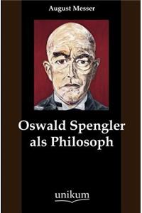 Oswald Spengler als Philosoph
