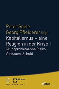 Kapitalismus - Eine Religion in Der Krise I