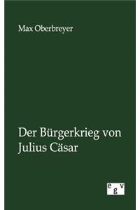 Der Bürgerkrieg von Julius Cäsar