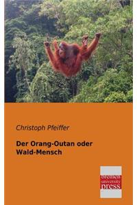 Der Orang-Outan Oder Wald-Mensch
