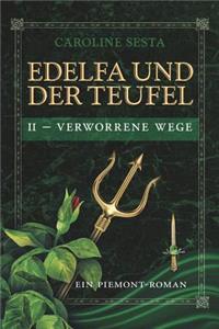 Edelfa Und Der Teufel II - Verworrene Wege