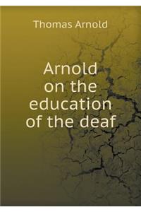 Arnold on the Education of the Deaf