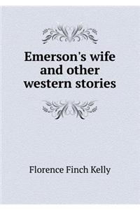 Emerson's Wife and Other Western Stories