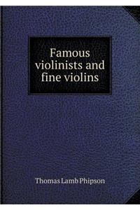 Famous Violinists and Fine Violins
