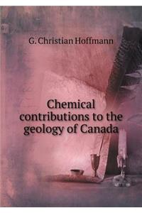 Chemical Contributions to the Geology of Canada