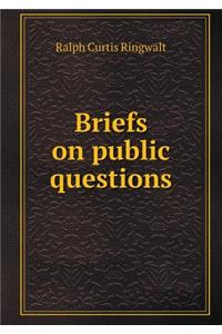 Briefs on Public Questions