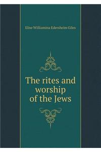 The Rites and Worship of the Jews