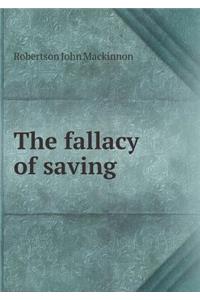 The Fallacy of Saving