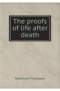 The Proofs of Life After Death