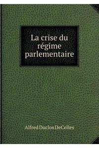 La Crise Du Régime Parlementaire