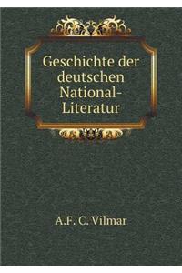 Geschichte Der Deutschen National-Literatur