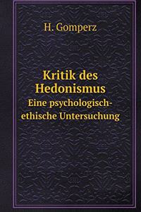 Kritik des Hedonismus Eine psychologisch-ethische Untersuchung