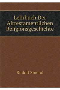 Lehrbuch Der Alttestamentlichen Religionsgeschichte