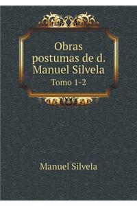 Obras Postumas de D. Manuel Silvela Tomo 1-2