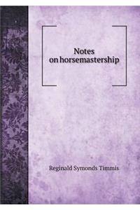 Notes on Horsemastership