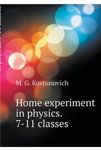 Home Experiment in Physics. 7-11 Classes