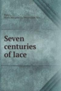 SEVEN CENTURIES OF LACE