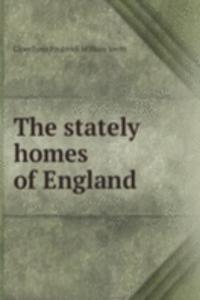 THE STATELY HOMES OF ENGLAND