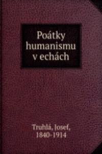 Poatky humanismu v echach