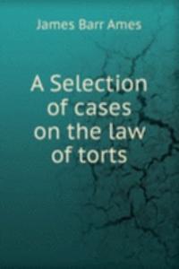 Selection of cases on the law of torts