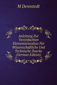 Anleitung Zur Vereinfachten Elementaranalyse Fur Wissenschaftliche Und Technische Zwecke (German Edition)
