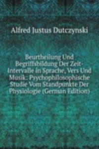 Beurtheilung Und Begriffsbildung Der Zeit-Intervalle