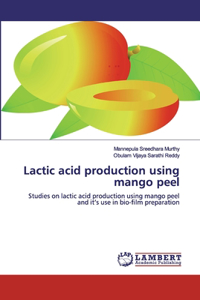 Lactic acid production using mango peel