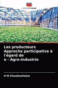 Les producteurs Approche participative à l'égard de e - Agro-industrie