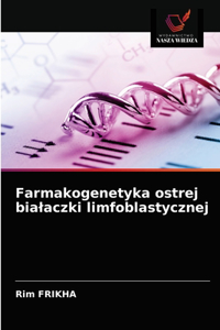 Farmakogenetyka ostrej bialaczki limfoblastycznej