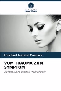 Vom Trauma Zum Symptom