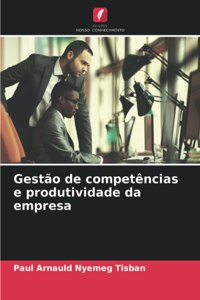 Gestão de competências e produtividade da empresa