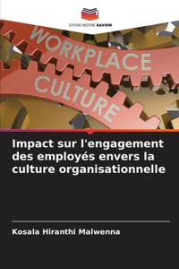 Impact sur l'engagement des employés envers la culture organisationnelle