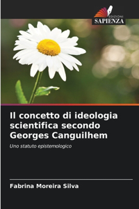 concetto di ideologia scientifica secondo Georges Canguilhem