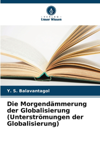 Morgendämmerung der Globalisierung (Unterströmungen der Globalisierung)