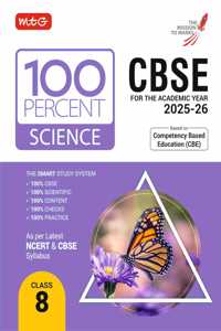 MTG CBSE 100 Percent Class 8 Science Book for 2025-26 Exam | Based on Latest NCERT & CBSE Syllabus | CBE Aligned