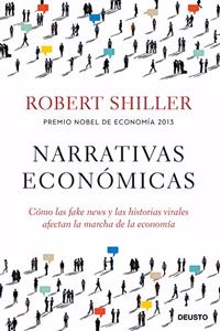 Narrativas economicas: Como las fake news y las historias virales afectan la marcha de la economia