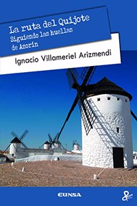 La ruta del Quijote: Siguiendo las huellas de Azorin