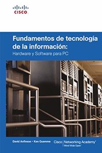 Fundamentos de la tecnologia de la Infor: Hardware y software para PC (Cisco Press) (Spanish Edition)